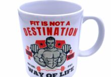 Printed Mug | GYM Motivation Design | FIT IS NOT A DESTINATION WAY TO LIFE |Ceramic Cup |Gift For Workout Lovers